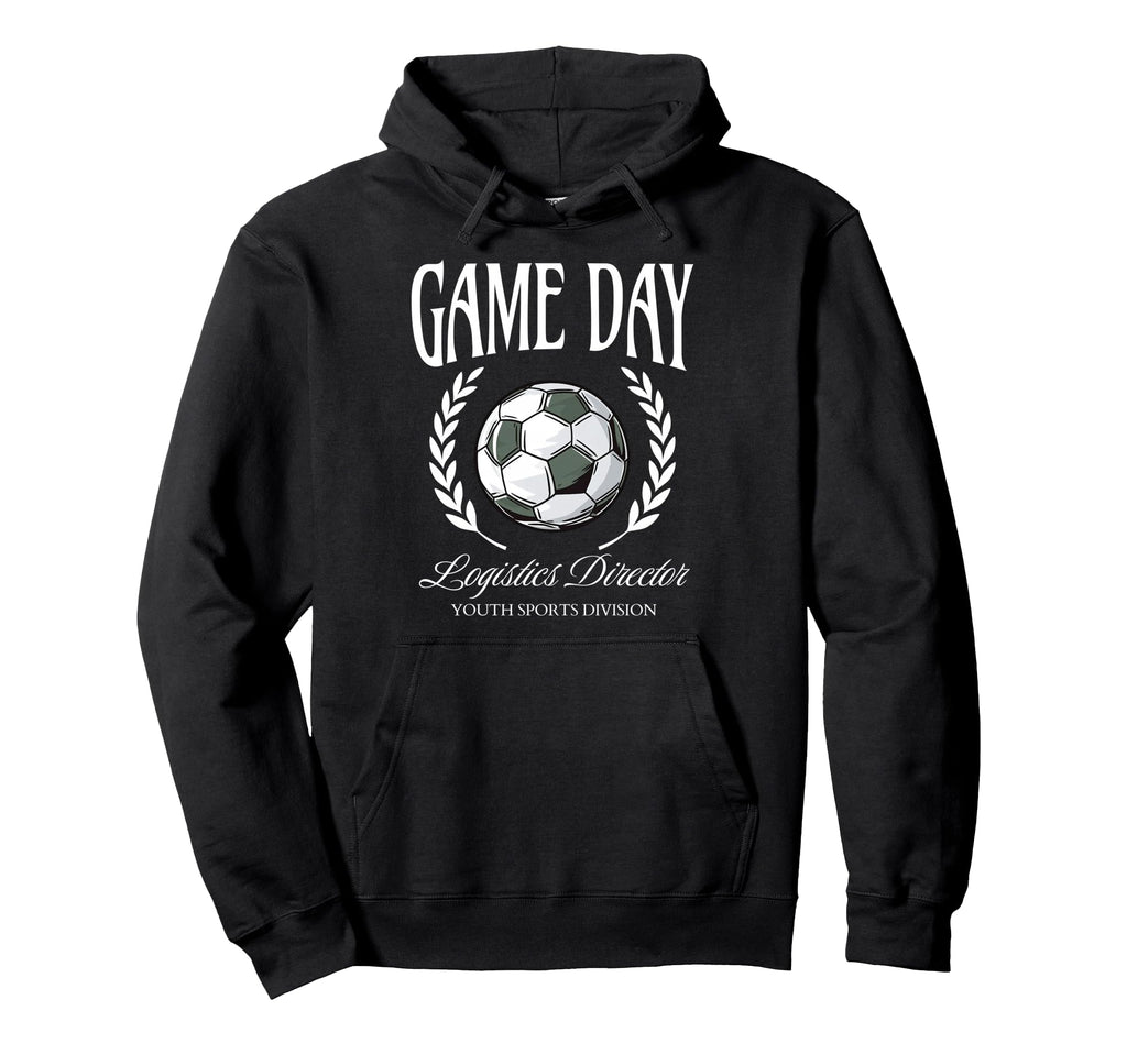 Game Day Logistics Director Soccer Hoodie - Fun Novelty Design Unisex - T-Shirt, Sweatshirt, Hoodie
