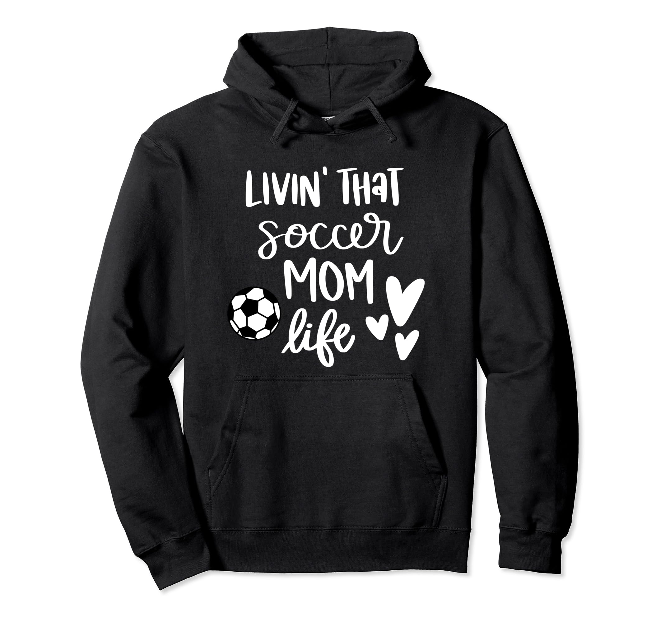 Living That Soccer Mom Life Hoodie - Trendy Graphic Men Women - T-Shirt, Sweatshirt, Hoodie