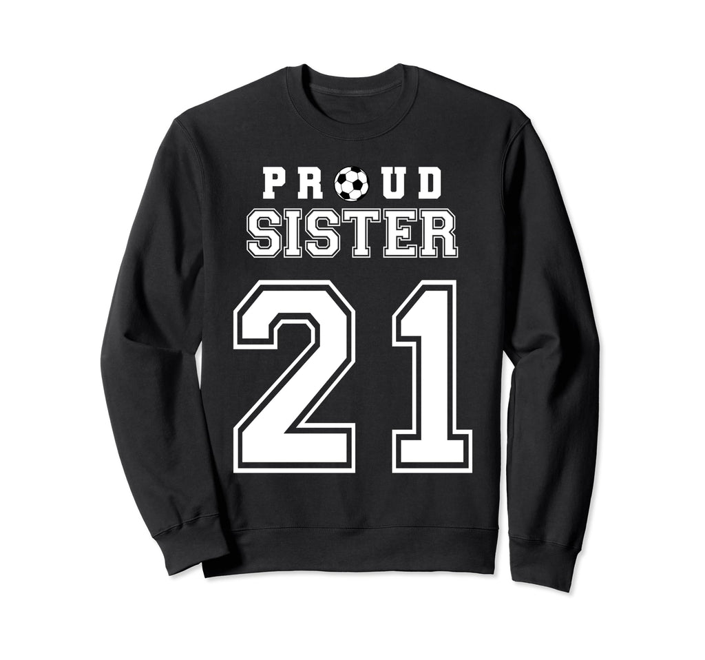 Number 21 Custom Proud Soccer Futbol Sweatshirt - Graphic Print Unisex - T-Shirt, Sweatshirt, Hoodie