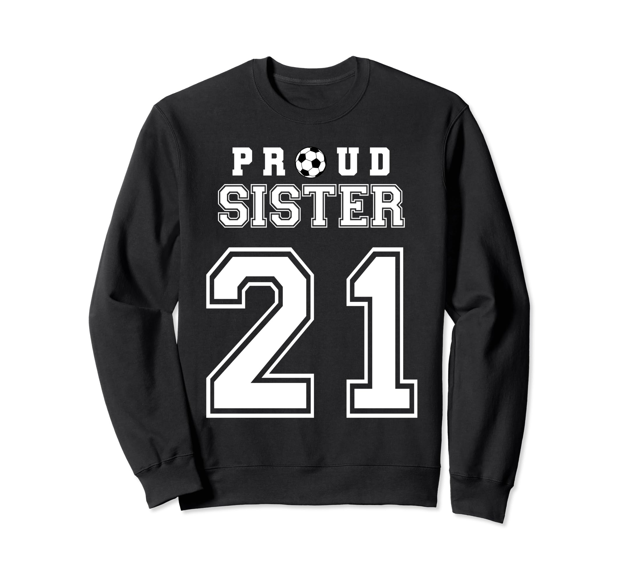 Number 21 Custom Proud Soccer Futbol Sweatshirt - Graphic Print Unisex - T-Shirt, Sweatshirt, Hoodie