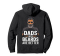 Dads Beards Are Better Hoodie - Custom Art Print for Adults - T-Shirt, Sweatshirt, Hoodie