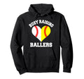 Busy Raising Ballers Baseball Hoodie - Fun Novelty Design Men Women - T-Shirt, Sweatshirt, Hoodie