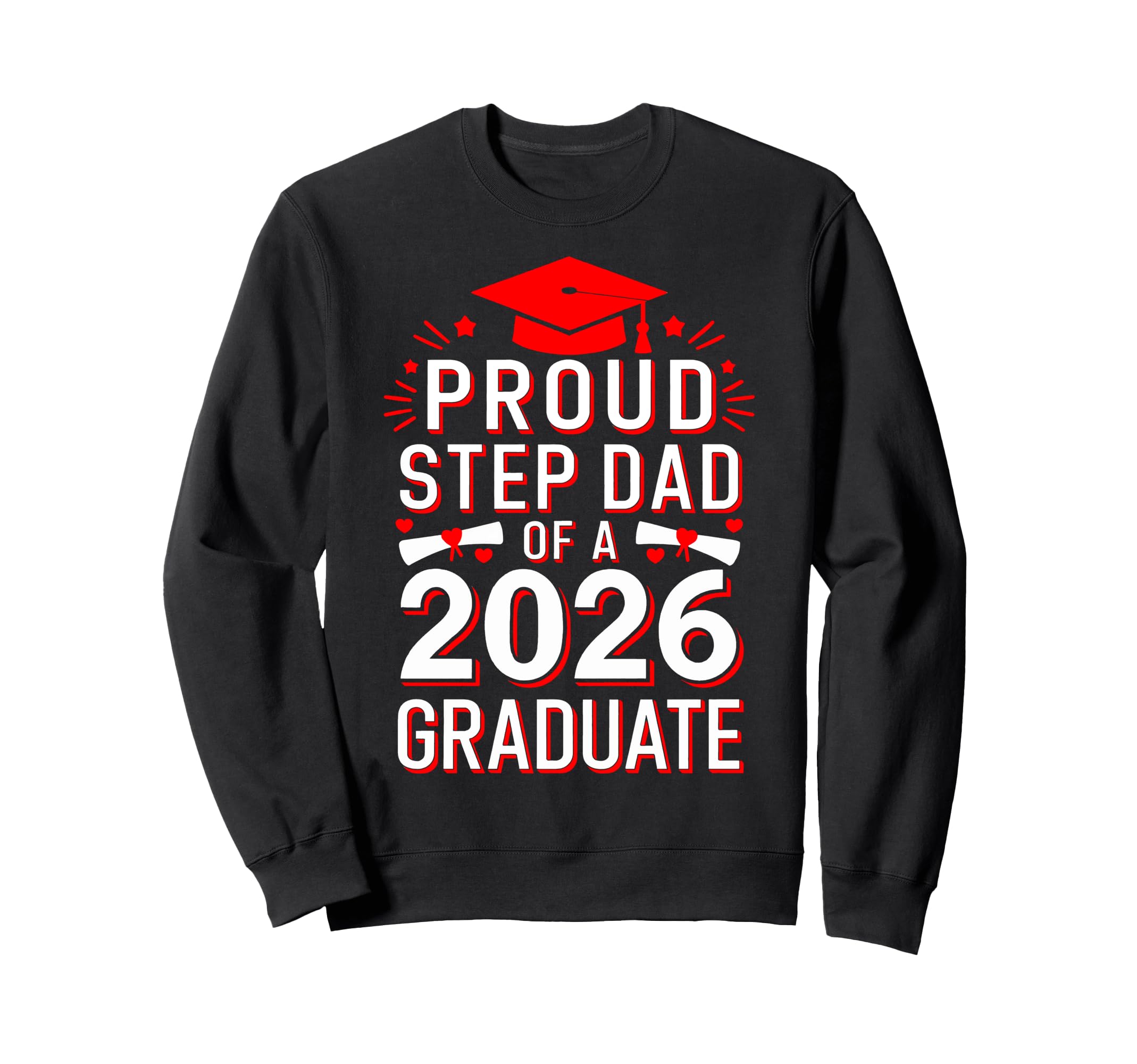 Proud Step Dad 2026 Graduate Class Sweatshirt - Minimalist Print Unisex - T-Shirt, Sweatshirt, Hoodie