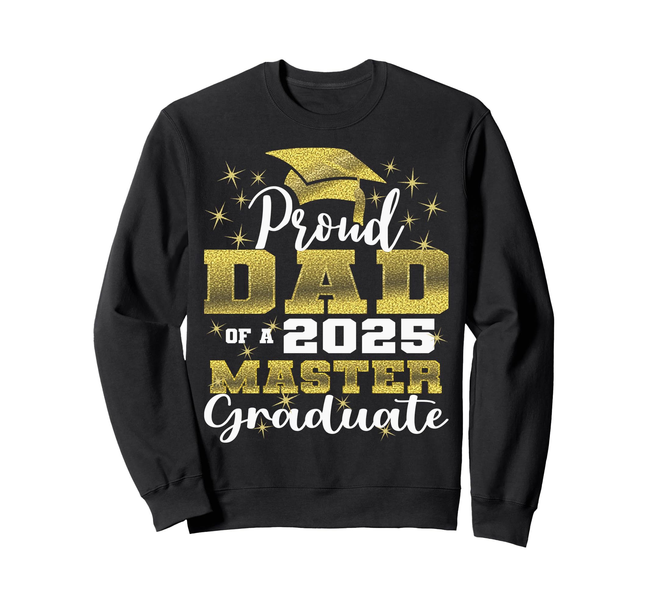 Proud Dad 2025 Class Master Sweatshirt - Casual Everyday Wear for Adults - T-Shirt, Sweatshirt, Hoodie