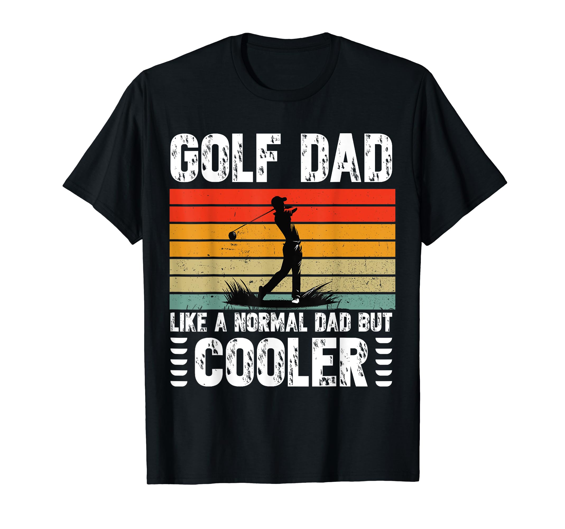 Golf Dad Like Regular Dad But Cooler T-Shirt - Unique Graphic for Adults - T-Shirt, Sweatshirt, Hoodie