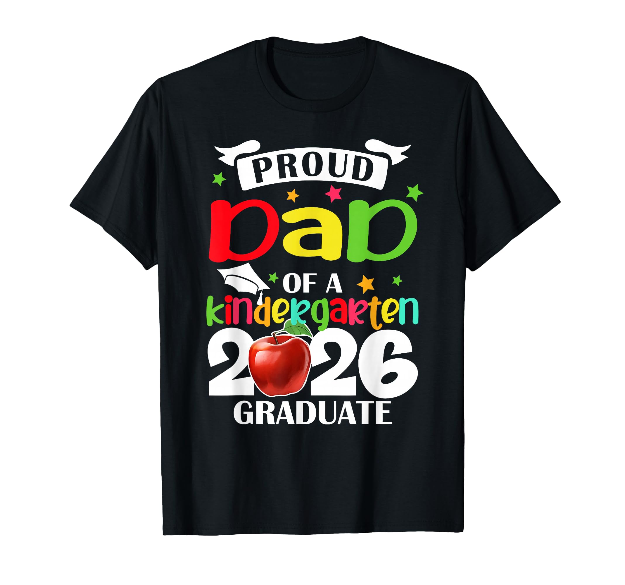 Proud Dad Kindergarten Graduate 2026 T-Shirt - Trendy Graphic Unisex - T-Shirt, Sweatshirt, Hoodie