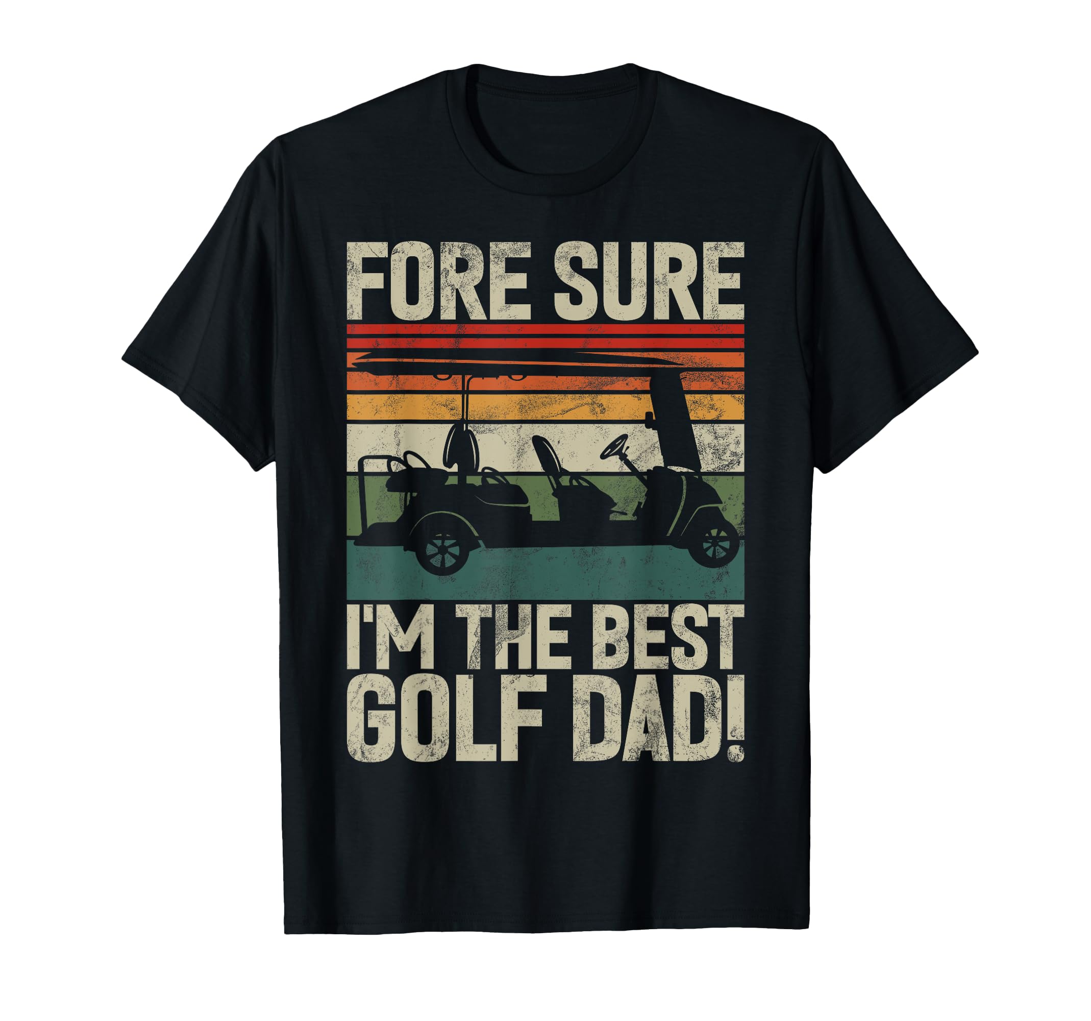 Fore Sure Im Best Golf Dad Golf Dad T-Shirt - Trendy Graphic Men Women - T-Shirt, Sweatshirt, Hoodie