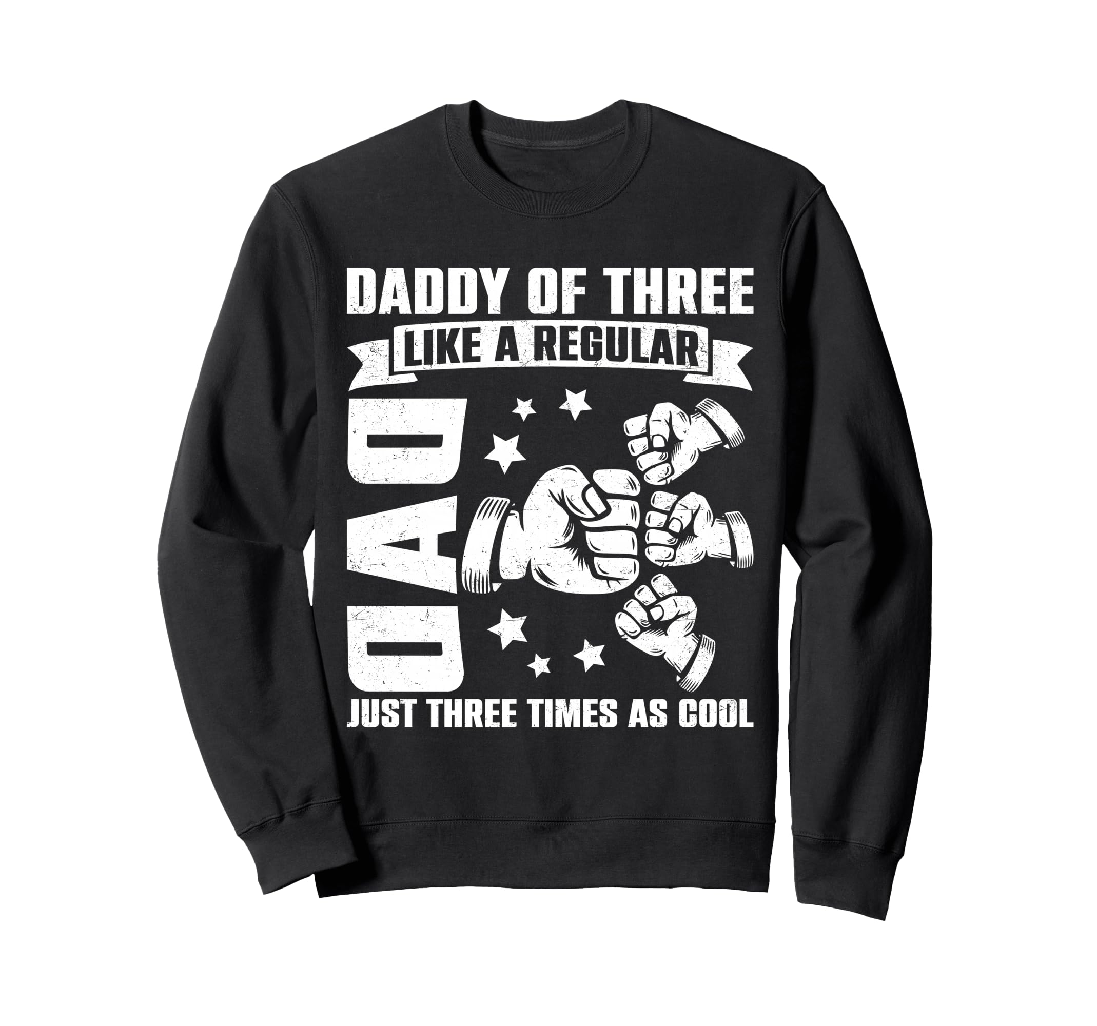 Daddy Three Family Matching Funny Sweatshirt - Novelty Apparel Men Women - T-Shirt, Sweatshirt, Hoodie
