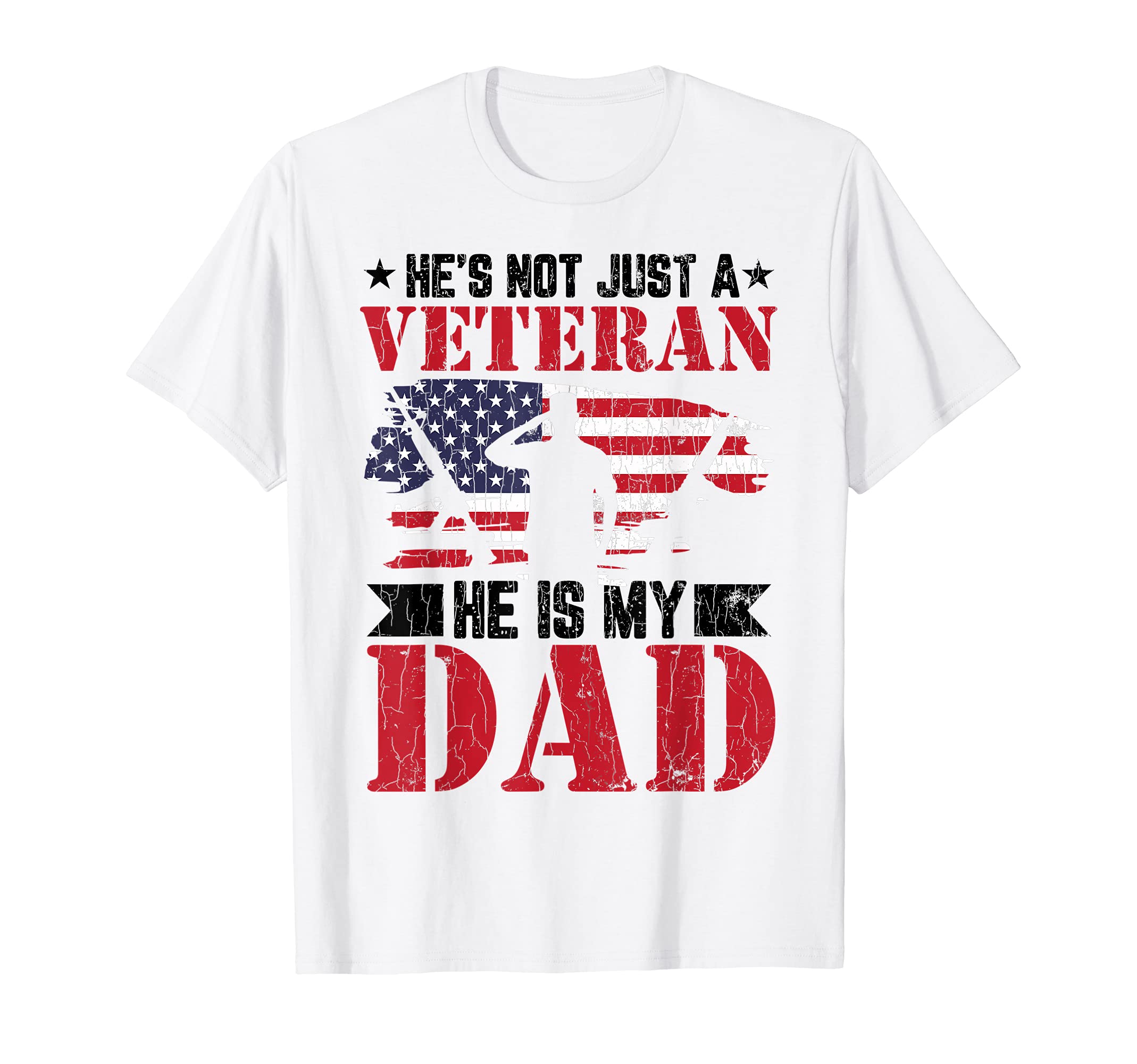 Hes Not Just Veteran He Is Dad Veterans T-Shirt - Novelty Apparel Unisex - T-Shirt, Sweatshirt, Hoodie