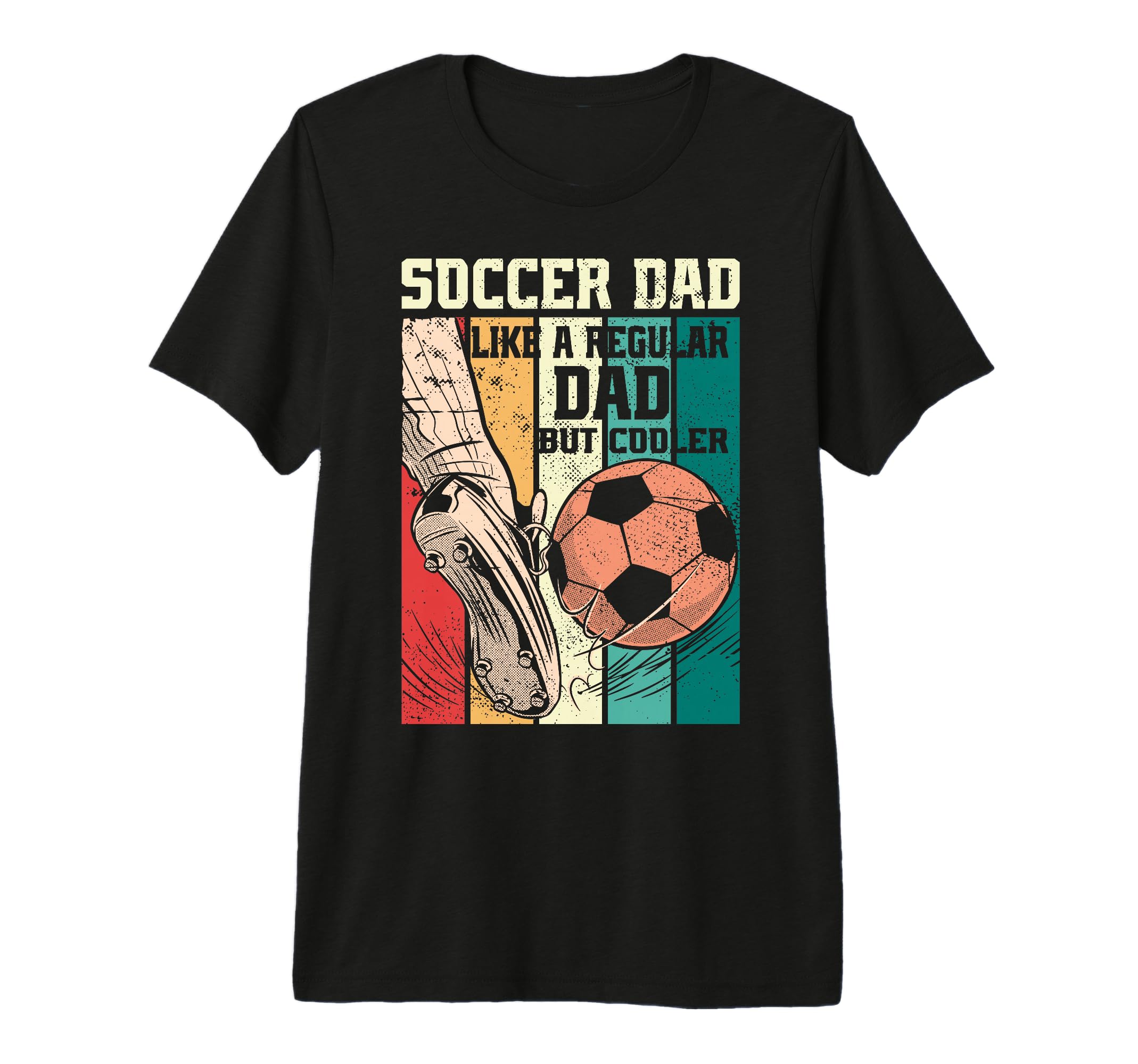 Soccer Dad Like Regular Dad But T-Shirt - Streetwear Style Men Women - T-Shirt, Sweatshirt, Hoodie