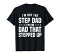 Funny Step Dad Dad Stepped Up Dad T-Shirt - Aesthetic Graphic for Adults - T-Shirt, Sweatshirt, Hoodie