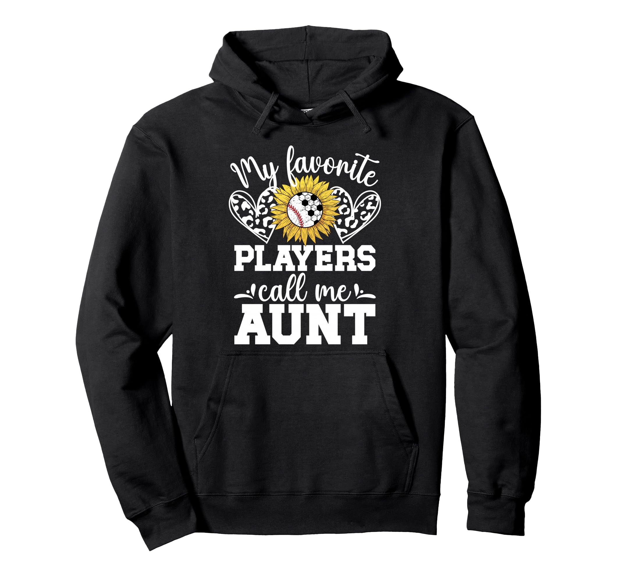 My Favorite Players Call Me Aunt Hoodie - Novelty Apparel Men Women - T-Shirt, Sweatshirt, Hoodie