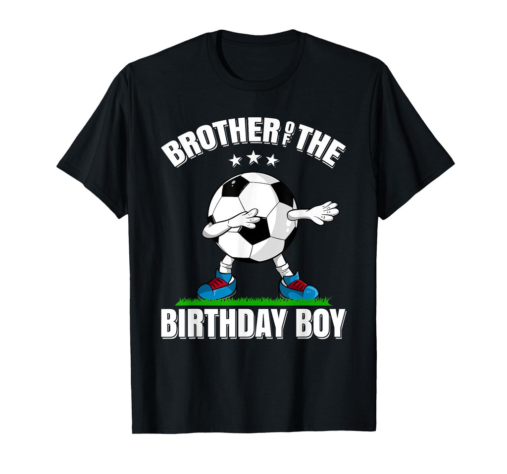 Brother Birthday Funny Dabbing Soccer T-Shirt - Custom Art Print Unisex - T-Shirt, Sweatshirt, Hoodie