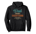 Dad Knows Everything Fathers Day Hoodie - Aesthetic Graphic Unisex - T-Shirt, Sweatshirt, Hoodie