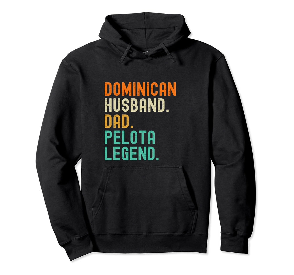 Dominican Dad Husband Pelota Legend Hoodie - Graphic Print for Adults - T-Shirt, Sweatshirt, Hoodie