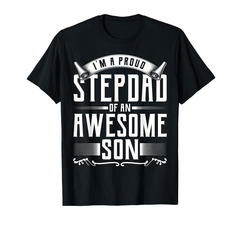 Im Proud Step Dad Awesome Son Fathers T-Shirt - Custom Art Print Unisex - T-Shirt, Sweatshirt, Hoodie