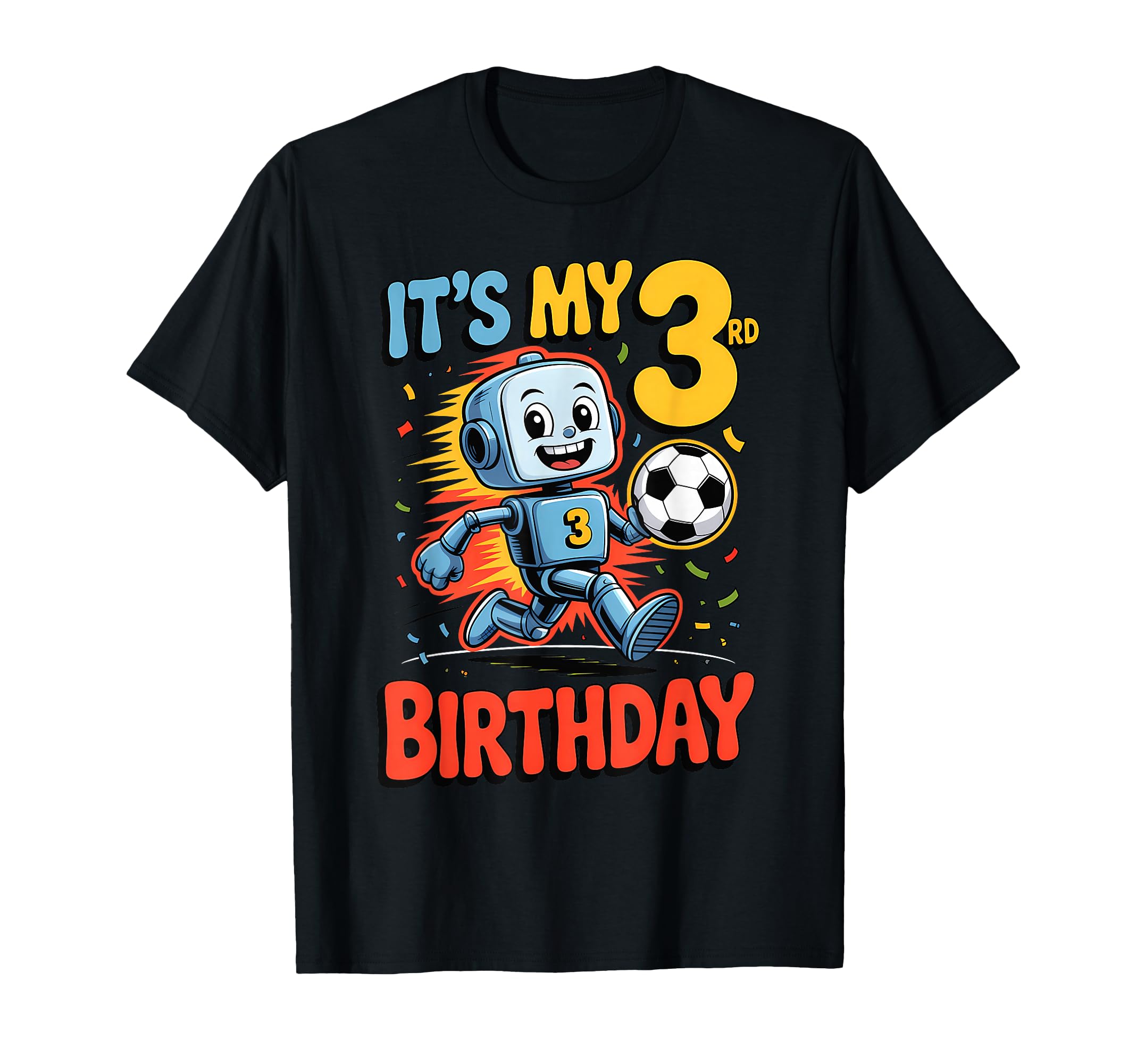 Its My 3Rd Birthday Robot Soccer T-Shirt - Streetwear Style for Adults - T-Shirt, Sweatshirt, Hoodie