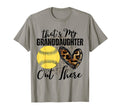 Thats My Granddaughter Out There Softball T-Shirt - Novelty Apparel Unisex - T-Shirt, Sweatshirt, Hoodie