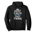Keep Calm Its Only Twins Twin Dad Hoodie - Streetwear Style for Adults - T-Shirt, Sweatshirt, Hoodie