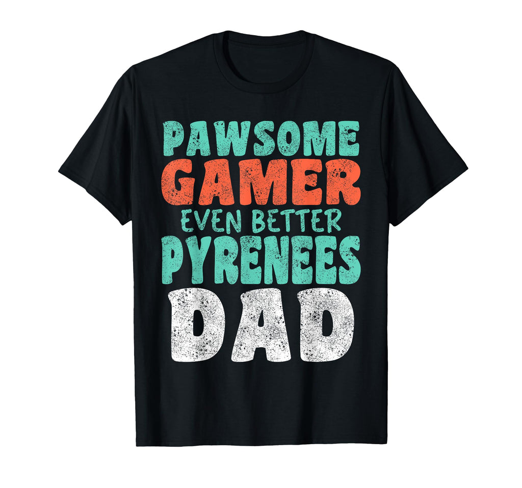 Pawsome Gamer Even Better Pyrenees T-Shirt - Custom Art Print Men Women - T-Shirt, Sweatshirt, Hoodie