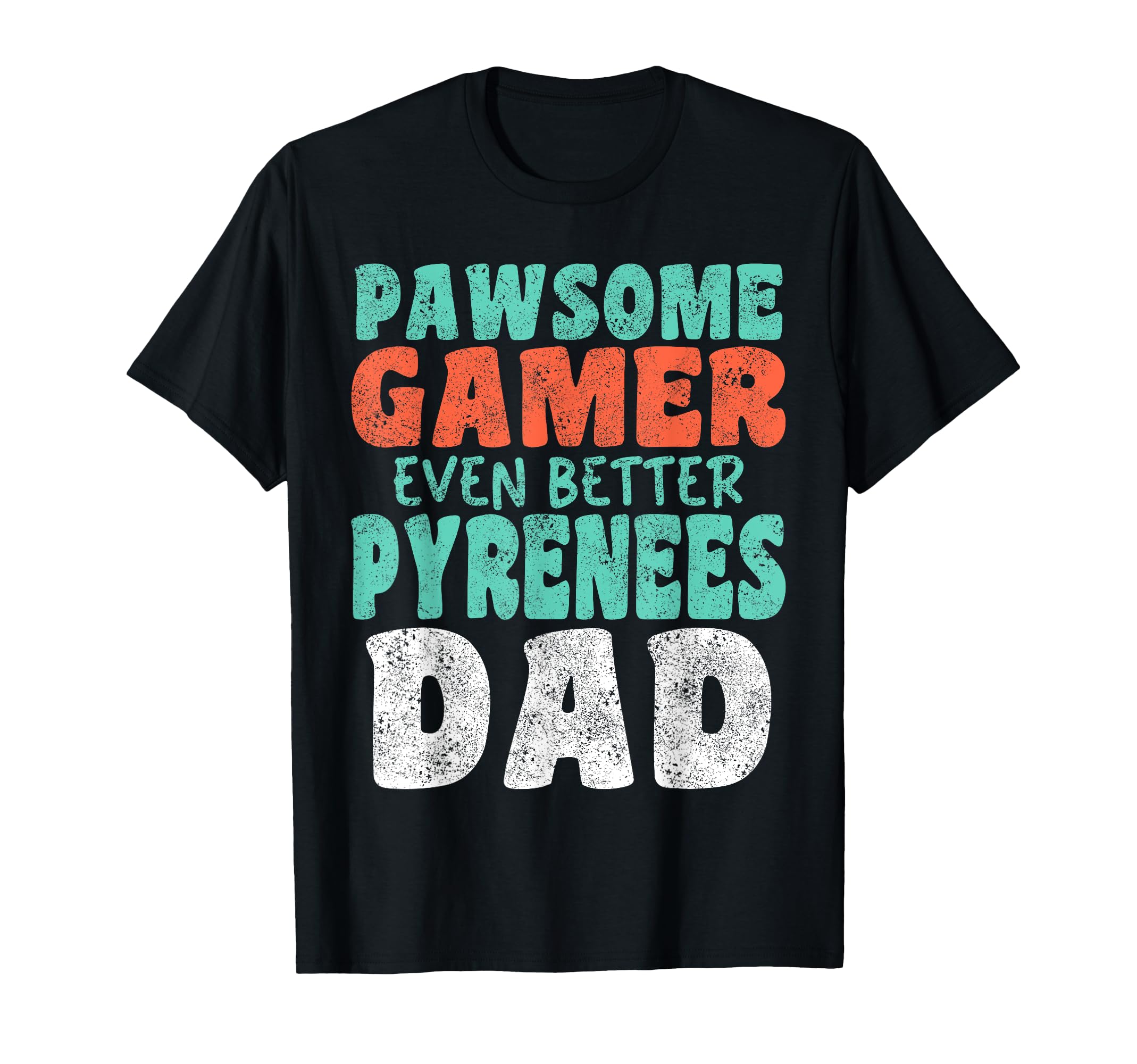 Pawsome Gamer Even Better Pyrenees T-Shirt - Custom Art Print Men Women - T-Shirt, Sweatshirt, Hoodie