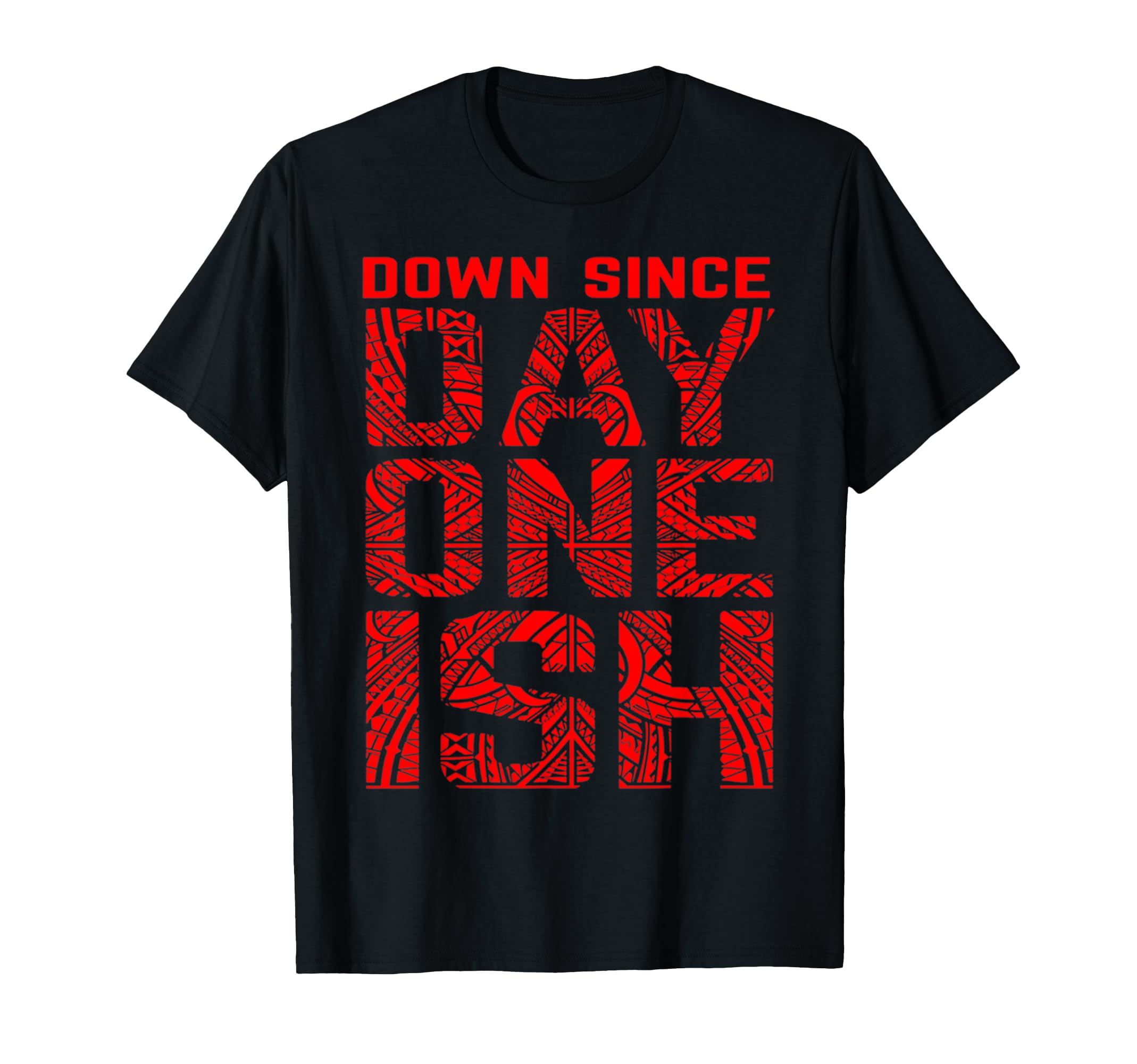 Funny Down Since Day One Ish T-Shirt - Custom Art Print for Adults - T-Shirt, Sweatshirt, Hoodie