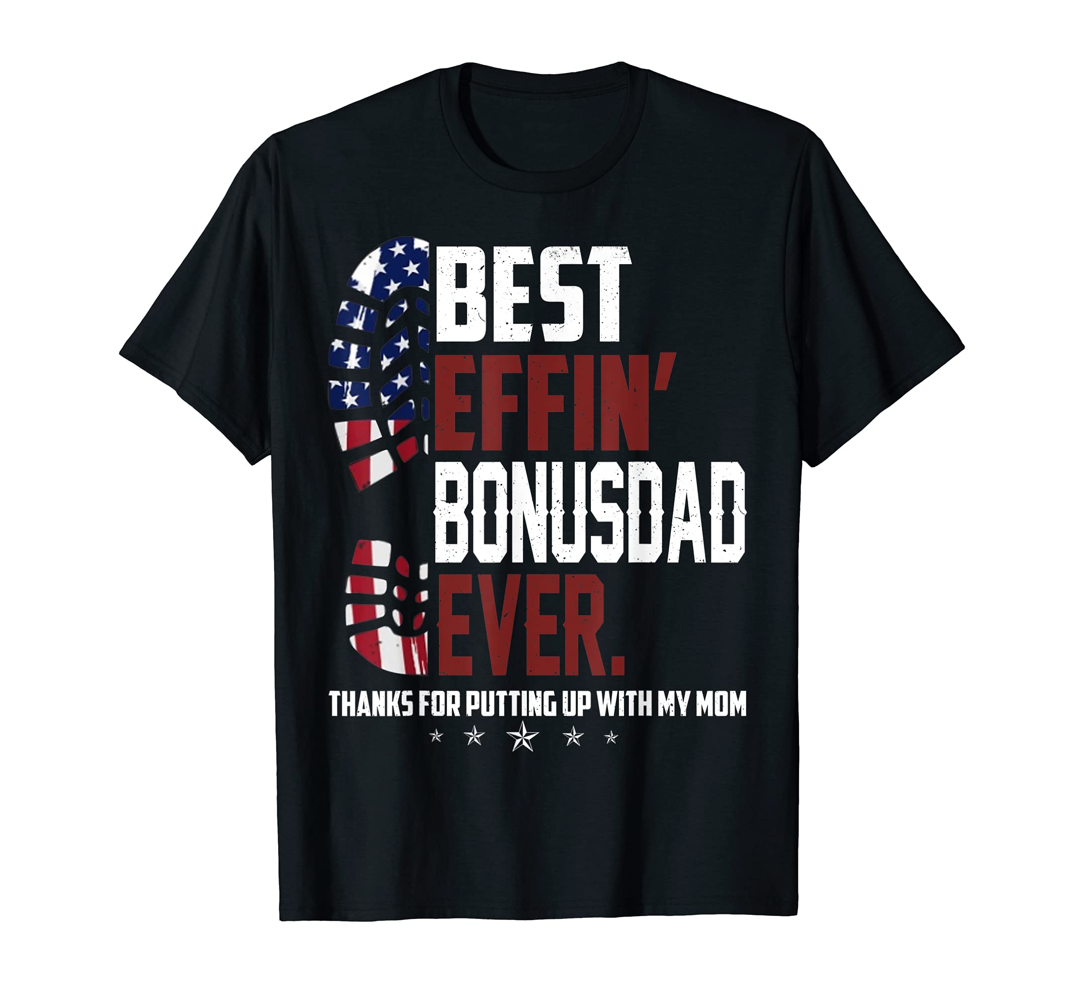 Best Effin Bonus Dad Ever T-Shirt - Unique Graphic for Adults - T-Shirt, Sweatshirt, Hoodie