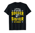 Striker Nature Soccer Sister Funny T-Shirt - Trendy Graphic Unisex - T-Shirt, Sweatshirt, Hoodie