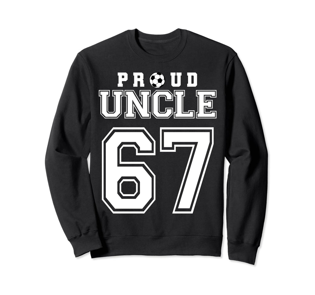 Number 67 Custom Proud Soccer Sweatshirt - Fun Novelty Design Men Women - T-Shirt, Sweatshirt, Hoodie