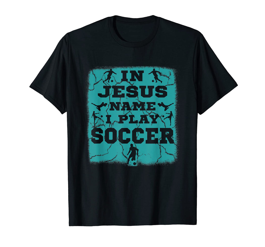Jesus Name I Play Soccer Christian T-Shirt - Minimalist Print Unisex - T-Shirt, Sweatshirt, Hoodie