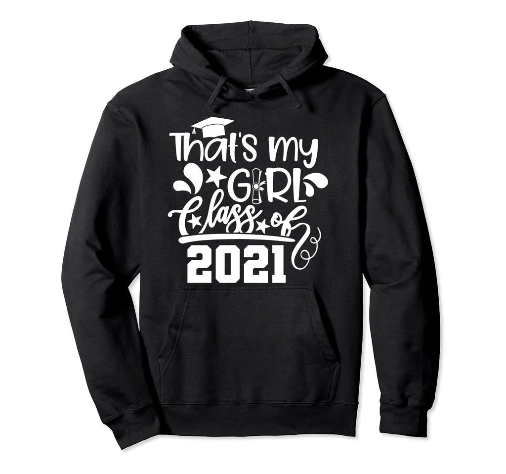 Proud Mom Dad Class 2021 Thats My Daughter Hoodie - Minimalist Print Unisex - T-Shirt, Sweatshirt, Hoodie