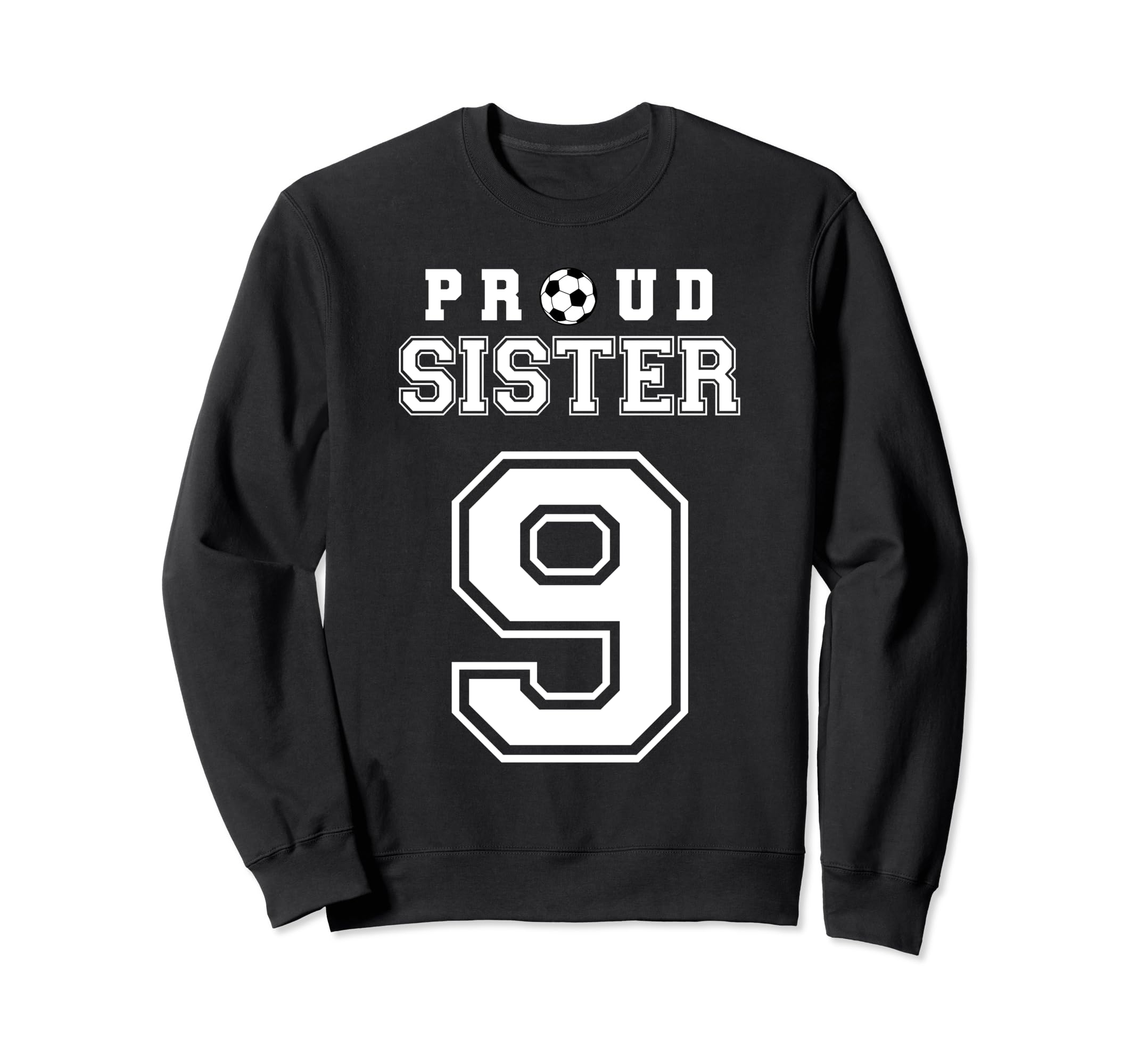 Number 9 Custom Proud Soccer Sweatshirt - Streetwear Style Men Women - T-Shirt, Sweatshirt, Hoodie
