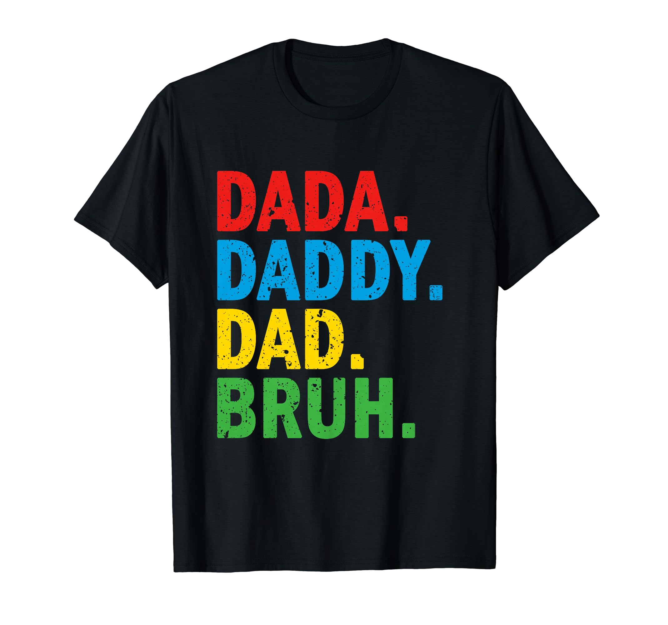 Happy Fathers Day Dada Daddy Dad T-Shirt - Aesthetic Graphic Men Women - T-Shirt, Sweatshirt, Hoodie