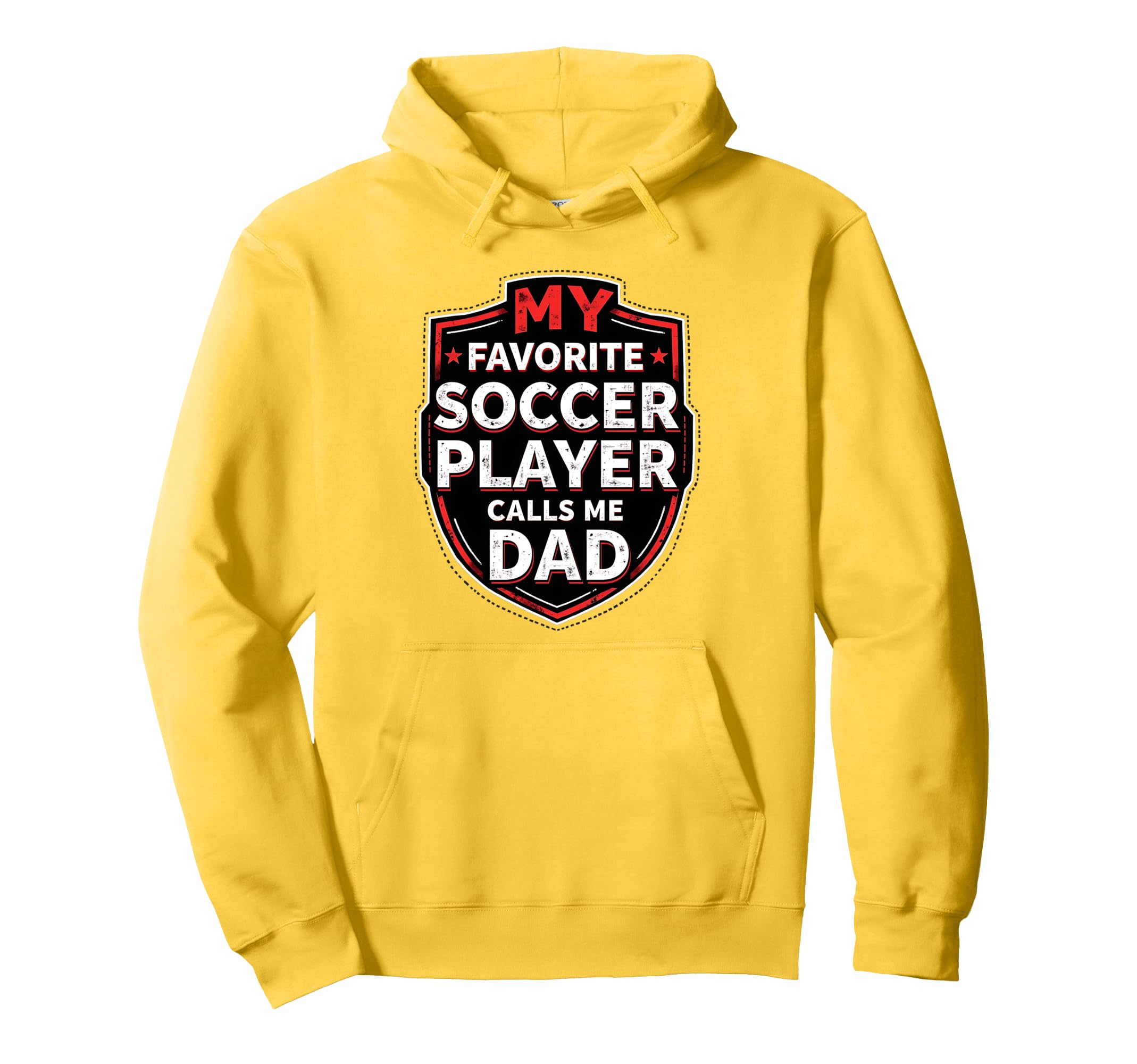 My Favorite Soccer Player Calls Me Dad Hoodie - Graphic Print for Adults - T-Shirt, Sweatshirt, Hoodie