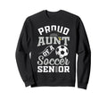 Proud Aunt Soccer Senior Class 2026 Sweatshirt - Unique Graphic Unisex - T-Shirt, Sweatshirt, Hoodie