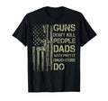 Guns Dont Kill People Dads Pretty T-Shirt - Unique Graphic Men Women - T-Shirt, Sweatshirt, Hoodie