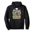Proud Sister 2026 Graduate Class Hoodie - Fun Novelty Design for Adults - T-Shirt, Sweatshirt, Hoodie