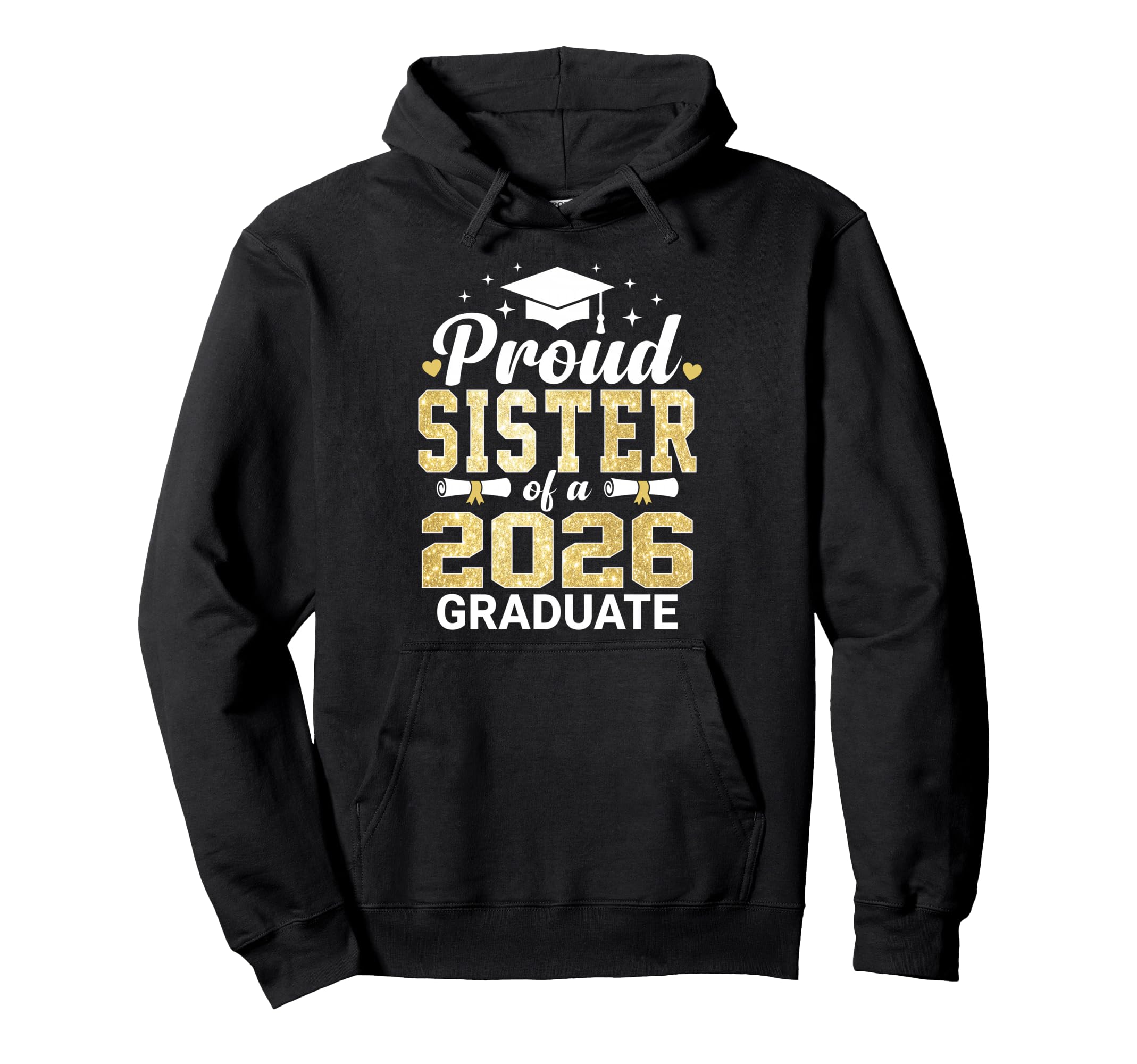 Proud Sister 2026 Graduate Class Hoodie - Fun Novelty Design for Adults - T-Shirt, Sweatshirt, Hoodie