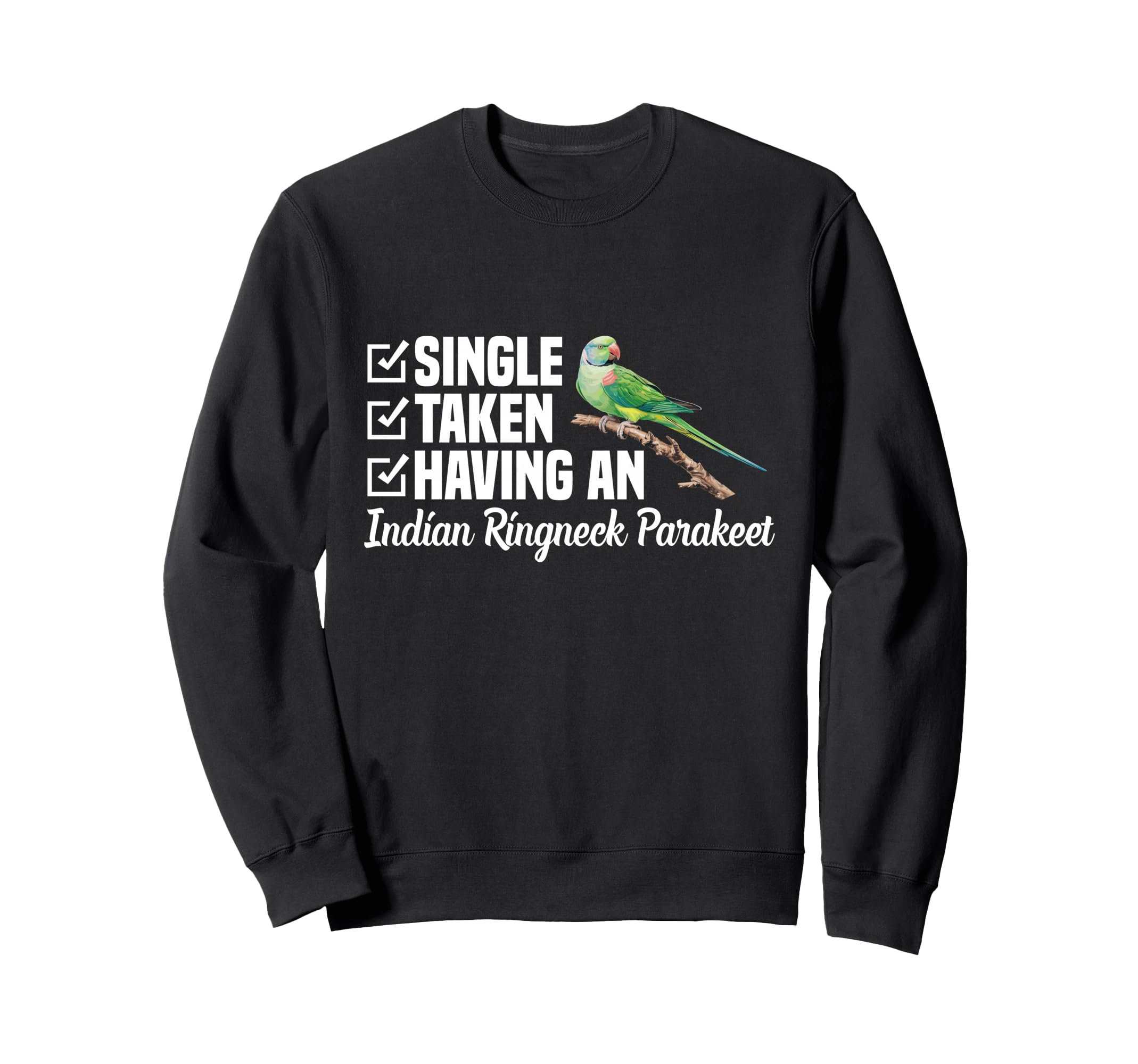Indian Ringneck Parakeet Single Sweatshirt - Novelty Apparel Men Women - T-Shirt, Sweatshirt, Hoodie