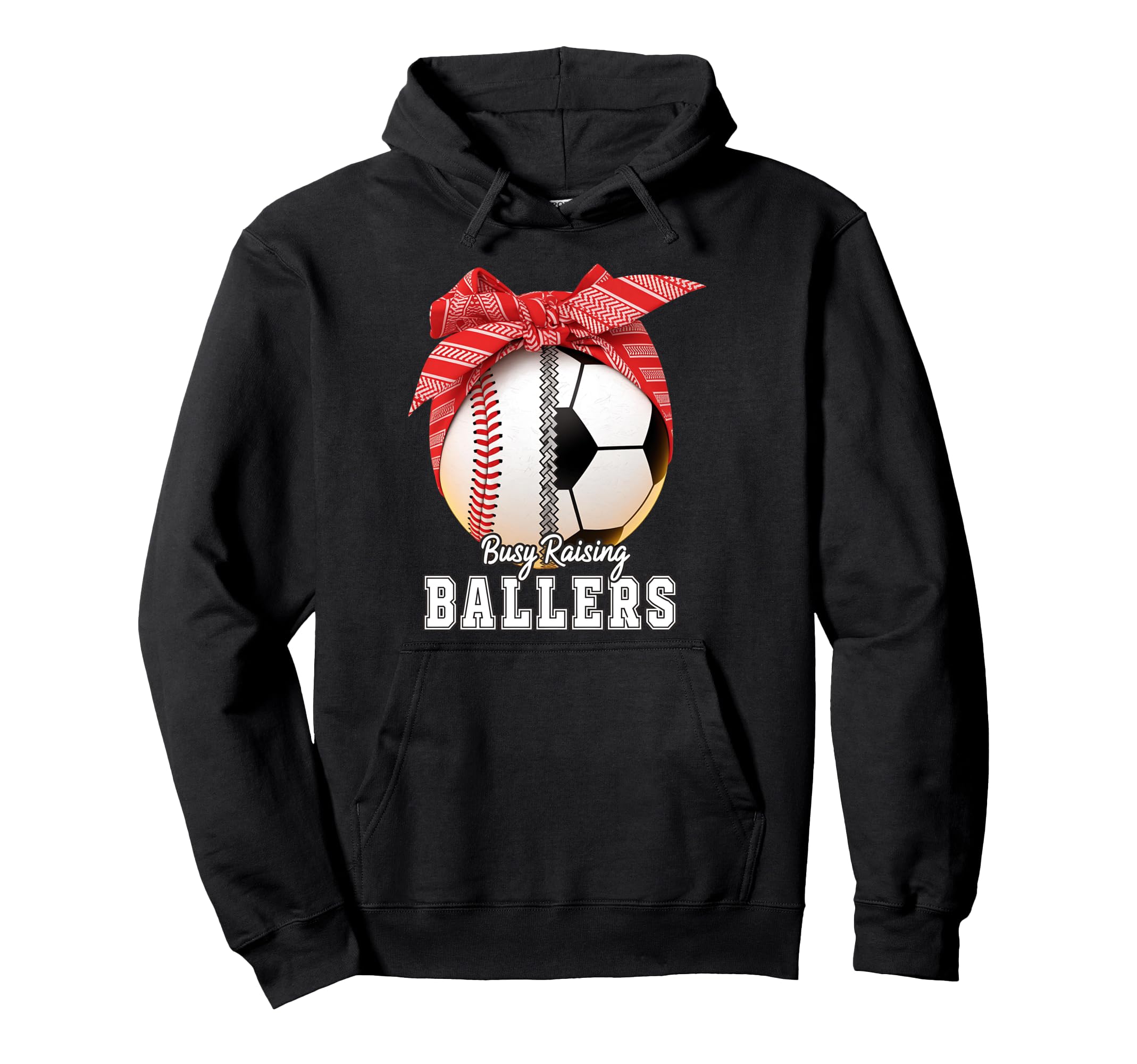 Baseball Soccer Busy Raising Ballers Hoodie - Graphic Print Men Women - T-Shirt, Sweatshirt, Hoodie