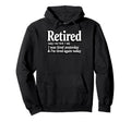 Retired I Was Tired Yesterday Sarcasm Hoodie - Fun Novelty Design Unisex - T-Shirt, Sweatshirt, Hoodie