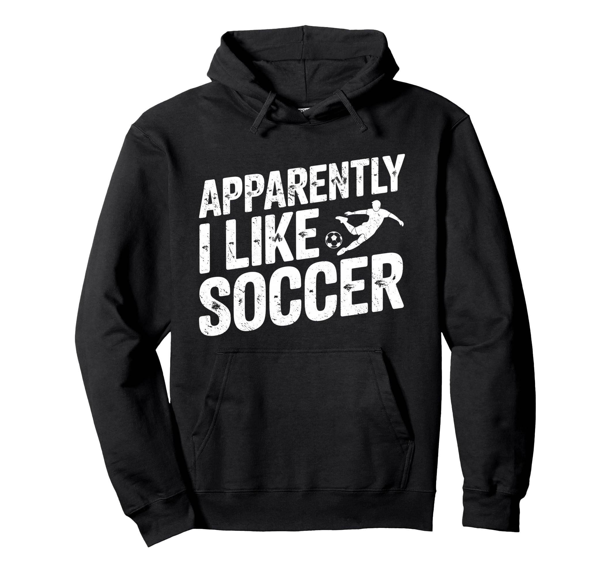 Apparently I Like Soccer Season Funny Hoodie - Novelty Apparel for Adults - T-Shirt, Sweatshirt, Hoodie