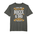 I Have Two Titles Bocce Legend Dad T-Shirt - Streetwear Style Men Women - T-Shirt, Sweatshirt, Hoodie