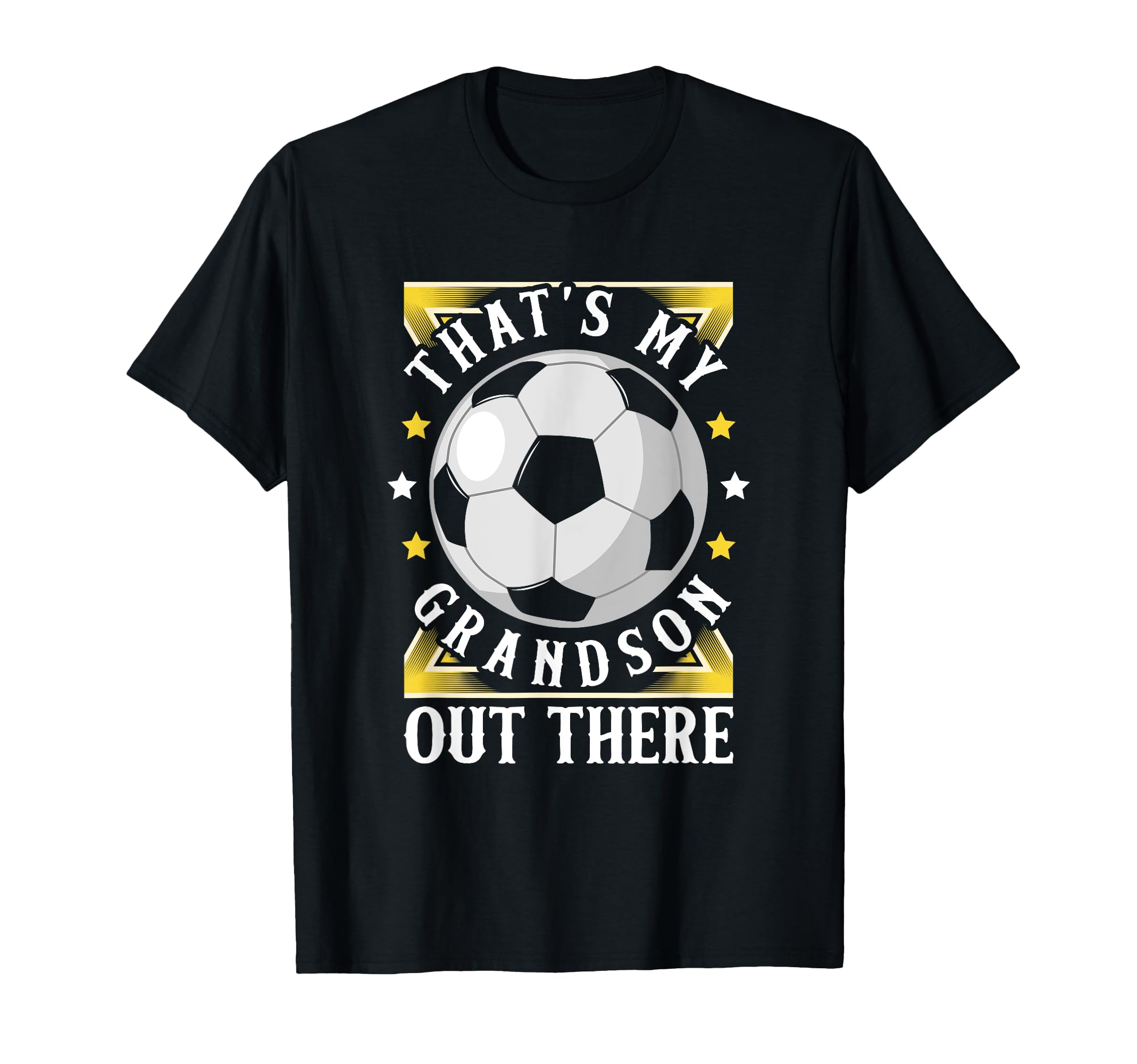 Thats My Grandson Out There Soccer T-Shirt - Fun Novelty Design Men Women - T-Shirt, Sweatshirt, Hoodie