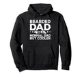 Bearded Dad Like Normal Daddy But Cooler Hoodie - Streetwear Style Unisex - T-Shirt, Sweatshirt, Hoodie