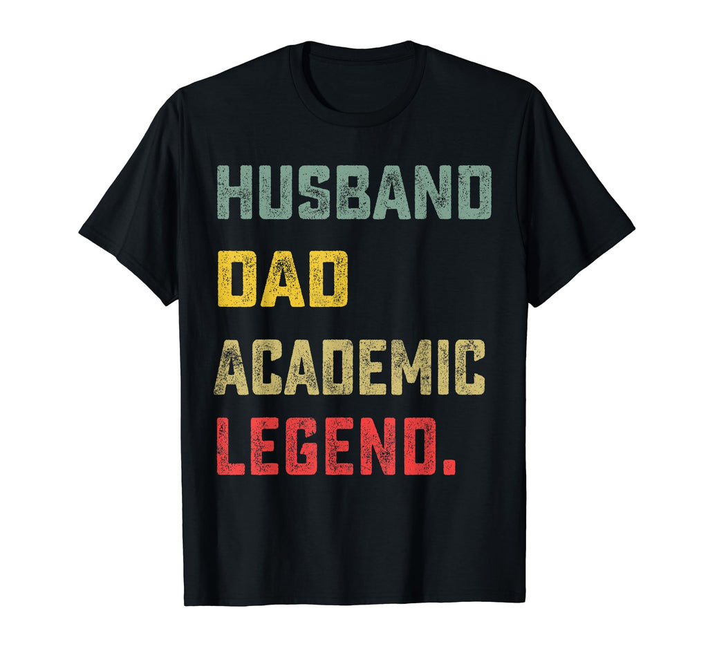 Husband Dad Academic Legend Fathers Day T-Shirt - Custom Art Print Unisex - T-Shirt, Sweatshirt, Hoodie