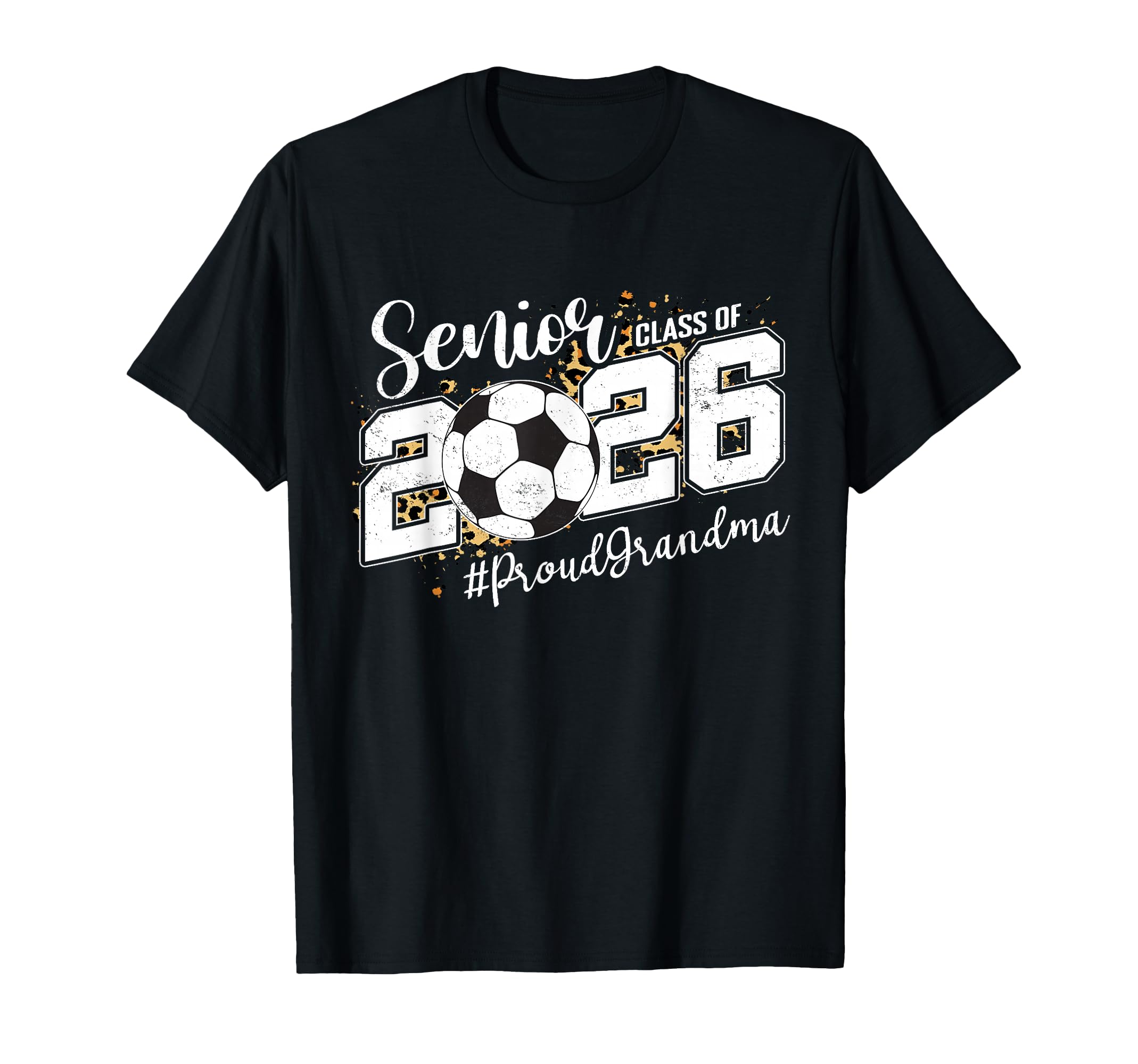 Proud Grandma 2026 Senior Soccer T-Shirt - Streetwear Style Men Women - T-Shirt, Sweatshirt, Hoodie