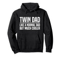 Dad Twins Twin Dad Hoodie - Graphic Print Men Women - T-Shirt, Sweatshirt, Hoodie
