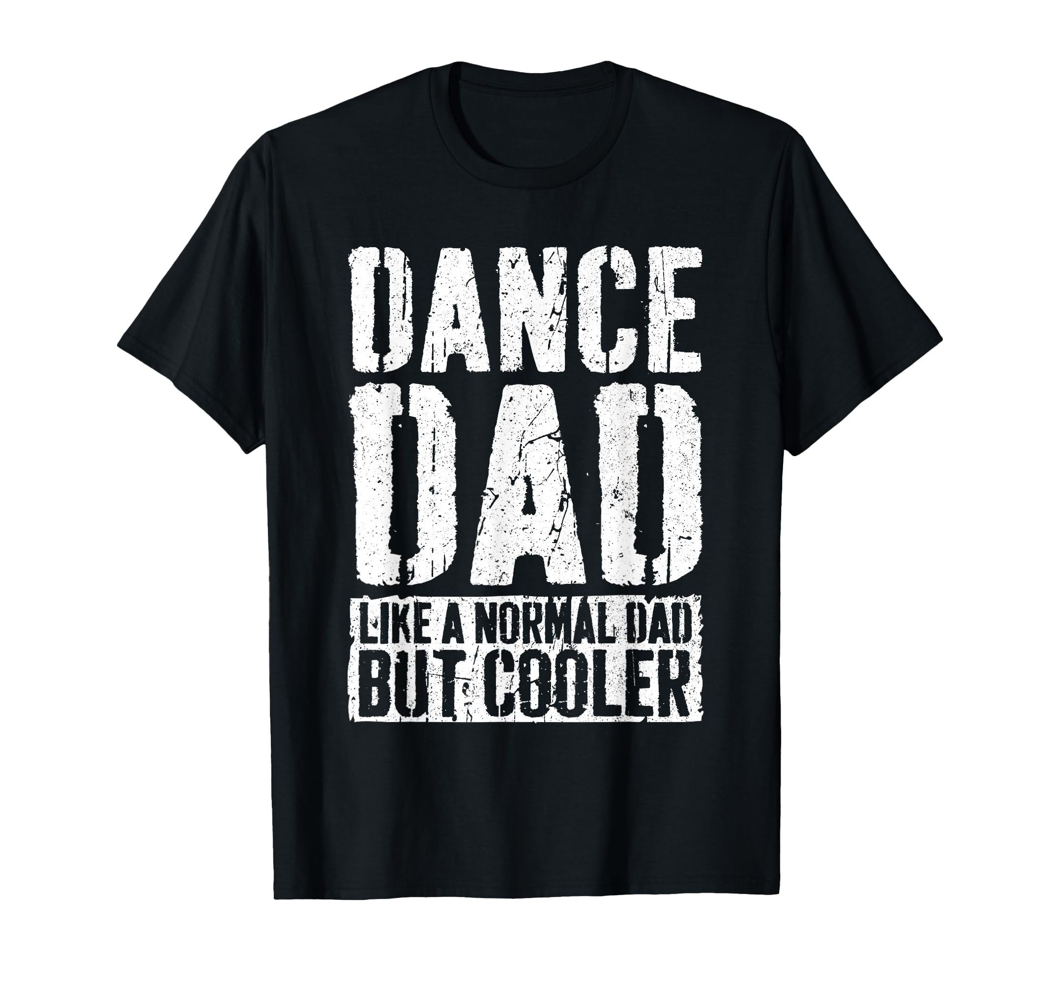 Dance Dad Dancing Fathers Day Dance Dad T-Shirt - Unique Graphic Men Women - T-Shirt, Sweatshirt, Hoodie
