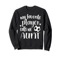 My Favorite Soccer Player Calls Sweatshirt - Custom Art Print for Adults - T-Shirt, Sweatshirt, Hoodie